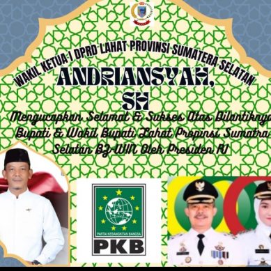 Wakil Ketua I DPRD Lahat Propinsi Sumatera Selatan Andriansyah, SH,  : Mengucapkan Selamat & Sukses Atas Dilantiknya Bupati dan Wakil Bupati Lahat BZ- WIN Periode 2025- 2030 Oleh Presiden RI