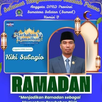 Anggota DPRD Provinsi Sumatera Selatan (Sumsel) Komisi V Kiki Subagio Mengucapkan : Selamat Menjalankan Ibadah Puasa