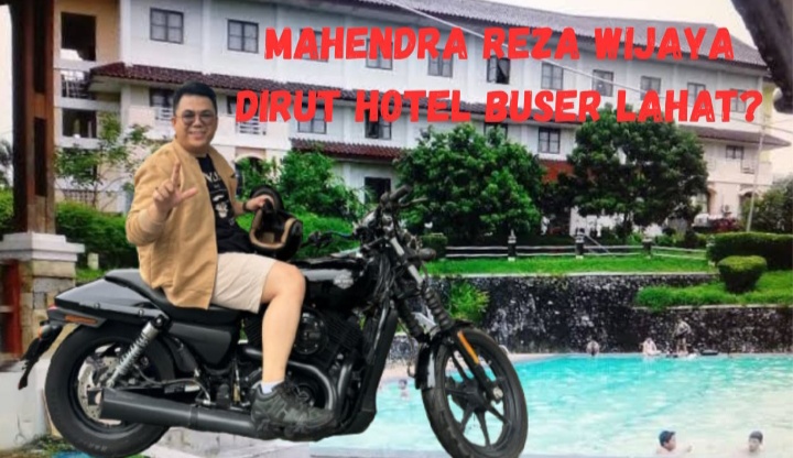 Merebak Isu Mahendra Reza Wijaya Bakal Gantikan Direktur Hotel Bukit Serelo!