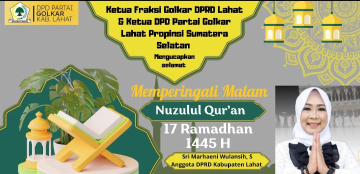Ketua Fraksi Golkar DPRD Lahat & DPRD Partai Golkar Lahat Propinsi Sumatera Selatan Mengucapkan : Selamat Memperingati Nuzulul Qur’an