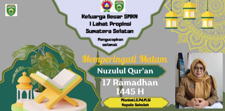 Keluarga Besar SMKN I Lahat Propinsi Sumatera Selatan Mengucapkan Selamat : Memperingati Malam Nuzulul Qur’an