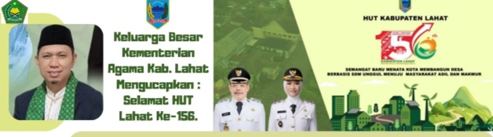 Keluarga Besar Kementerian Agama Kab. Lahat Provinsi Sumatera Selatan Mengucapkan : Selamat Hari Jadi Bumi Seganti Setungguan Ke- 156