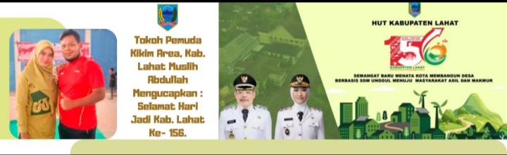 Tokoh Pemuda Kikim Aria Muslih Abdullah, Mengucapkan Selamat Hari Jadi Bumi Seganti Setungguan Ke-  156 Tahun 2025