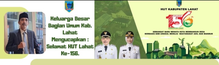 Keluarga Besar Bagian Umum Setda Lahat, Mengucapkan : Dirgahayu Kab. Lahat Ke- 156 Tahun 2025.