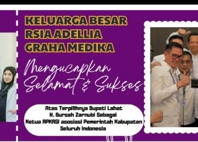 Keluarga Besar Rsia Adellia Graha Medika Mengucapkan : Selamat & Sukses Atas Terpilihnya Bupati Lahat H. Bursah Zarnubi Sebagai Ketua APKASI Asosiasi Pemerintah Kabupaten Se- Indonesia.
