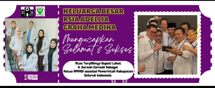 Keluarga Besar Rsia Adellia Graha Medika Mengucapkan : Selamat & Sukses Atas Terpilihnya Bupati Lahat H. Bursah Zarnubi Sebagai Ketua APKASI Asosiasi Pemerintah Kabupaten Se- Indonesia.