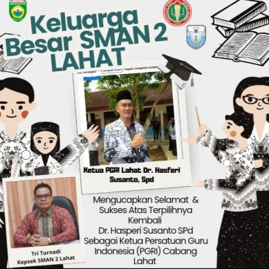 Keluarga Besar Berserta Staf Dewan Guru SMA N 2 Lahat Provinsi Sumatera Selatan Mengucapkan : Selamat & Sukses Atas Terpilihnya Kembali Dr. Hasferi Susanto, Spd Sebagai Ketua PGRI Cabang Lahat