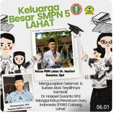 Keluarga Besar Berserta Staf Dewan Guru SMP N 5 Lahat Provinsi Sumatera Selatan Mengucapkan : Selamat & Sukses Atas Terpilihnya Kembali Dr. Hasperi Susanto, Spd Sebagai Ketua PGRI Cabang Lahat