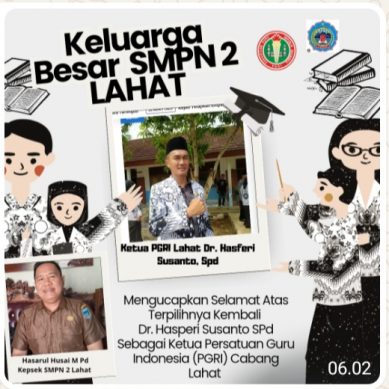 Keluarga Besar Berserta Staf Dewan Guru SMP N 2 Lahat Provinsi Sumatera Selatan Mengucapkan : Selamat & Sukses Atas Terpilihnya Kembali Dr. Hasperi Susanto, Spd Sebagai Ketua PGRI Cabang Lahat