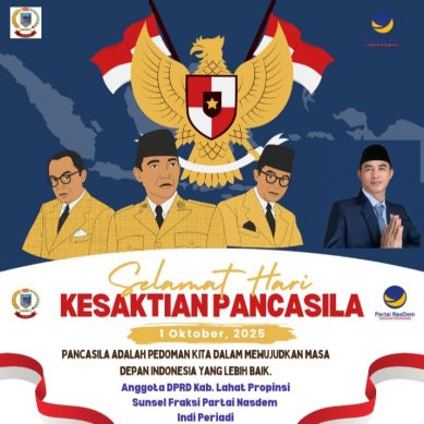 Anggota DPRD Kab. Lahat Provinsi Sumatera Selatan Fraksi Nasdem Dapil 4 Indi Periadi Mengucapkan : Selamat Memperingati Hari Kesaktian Pancasila  1 Oktober Tahun 2025