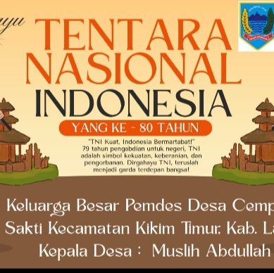 Keluarga Besar Pemdes Desa Cempaka Sakti Kecamatan Kikim Timur, Kepala Desa :  Muslih Abdullah, Mengucapkan Dirgahayu TNI Ke- 80 Tahun 2025, Jayalah Selalu Gerda Terdepan Indonesia Ku