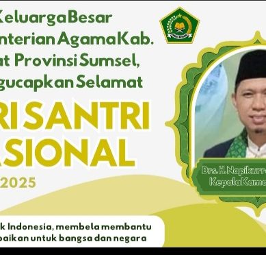 Keluarga Besar Kementerian Agama Kab. Lahat Provinsi Sumsel, Mengucapkan Selamat Memperingati Hari Santri Nasional Tahun 2025 : Drs. H. Napikurrohman, MM, Kepala Kamenag Lahat