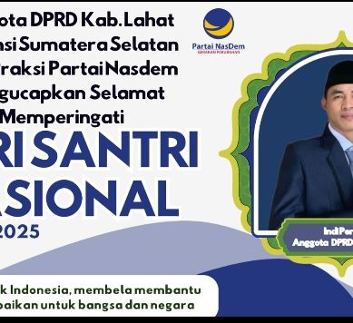 Anggota DPRD Kab. Lahat Provinsi Sumatera Selatan dari Partai Nasdem, Indi Periadi Mengucapkan Selamat Memperingati Hari Santri Nasional Tahun 2025