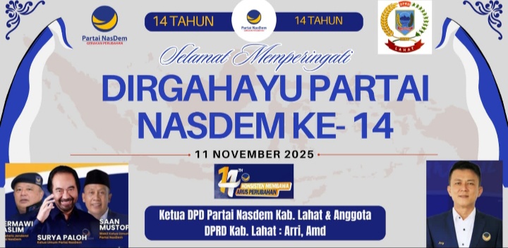 Keluarga Besar DPD Partai Nasdem Kab. Lahat Propinsi Sumatera Selatan, Ketua : Arry, And, Mengucapkan Dirgahayu Partai Nasdem Ke- 14 Tahun 2025
