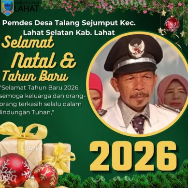 Keluarga Besar Pemdes Desa Talang Sejumput Kec. Lahat Selatan Kab. Lahat, Kapala Desa : Nizmawansyah Mengucapkan Selamat Natal & Tahun Baru 2026.