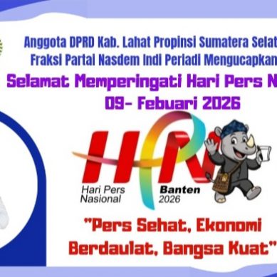 Anggota DPRD Kab. Lahat Propinsi Sumatera Selatan Fraksi Partai Nasdem Indi Periadi Mengucapkan : Selamat Hari Pers Nasional Tahun 2026, Semoga Peran di Bumi Seganti Setungguan Semakin Jaya.