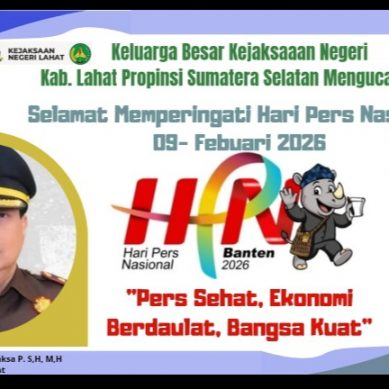 Keluarga Besar Kejaksaan Negeri Lahat Propinsi Sumatera Selatan Mengucapkan Selamat Memperingati Hari Pers Nasional 09- Febuari 2026
