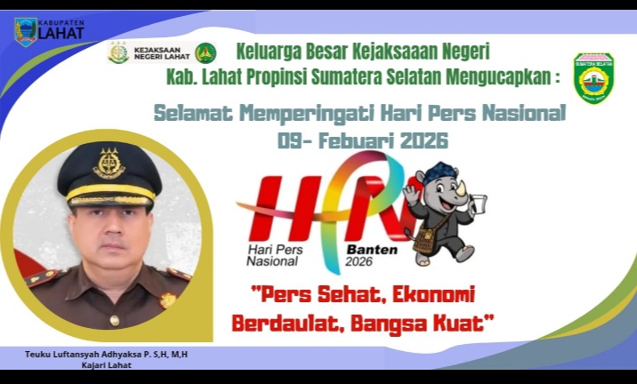Keluarga Besar Kejaksaan Negeri Lahat Propinsi Sumatera Selatan Mengucapkan Selamat Memperingati Hari Pers Nasional 09- Febuari 2026