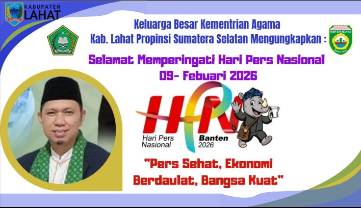 Keluarga Besar Kemenag Kab. Lahat Propinsi Sumatera Selatan Mengucapkan Selamat Memperingati Hari Pers Nasional 09- Febuari 2026