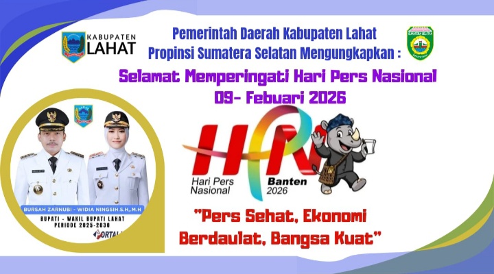 Pemerintah Kabupaten Lahat Mengucapkan Selamat Hari Pers Nasional 09- Febuari 2026, Jayalah Selalu Insan Pers yang Berada di Bumi Seganti Setungguan
