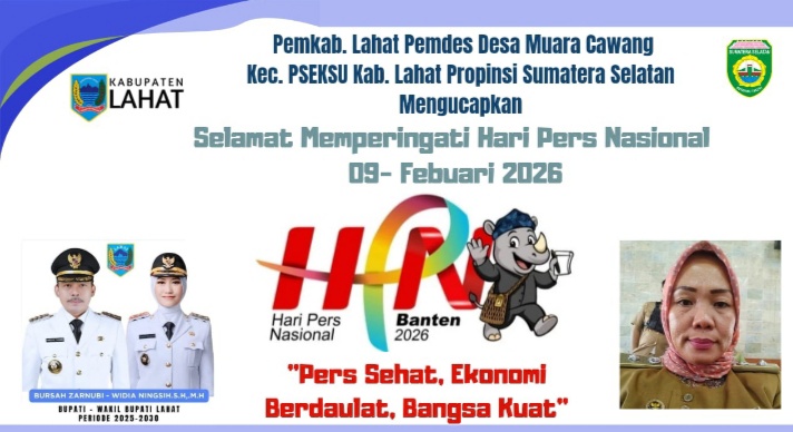 Keluarga Besar Pemdes Desa Muara Cawang Kec. PSEKSU Selatan Kab. Lahat Propinsi Sumatera Selatan Mengucapkan : Selamat Memperingati Hari Pers Nasional 2026, Semoga Pers di Bumi Seganti Setungguan Semakin Jaya