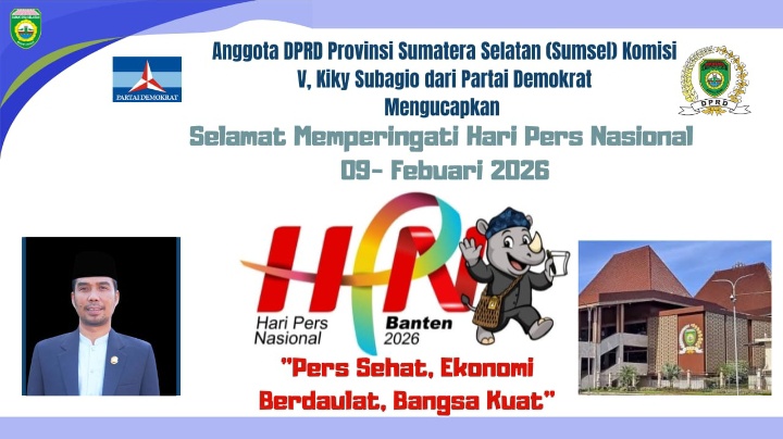 Anggota DPRD Provinsi Sumatera Selatan (Sumsel) Komisi V, Kiky Subagio dari Partai Demokrat, Mengucapkan Selamat Memperingati Hari Pers Nasional Tahun 2026, Semoga Insan Pers Semakin Jaya.