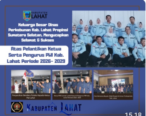 Keluarga Besar Dinas Perkebunan Kab. Lahat Mengucapkan : Selamat & Sukses Atas Dilantinya Ketua Serta Pengurus PWI Kab. Lahat Periode 2026- 2029.