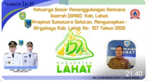 Keluarga Besar Penanggulangan Bencana Daerah (BPBD) Kab. Lahat, Kepala Badan Drs. H. Ali Afandi, M.Pd.I. Mengucapkan : Dirgahayu Kab. Lahat Ke-157 Tahun 2026.