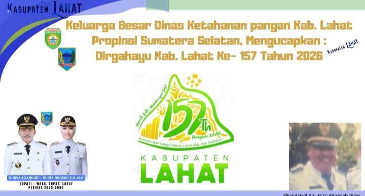 Keluarga Besar Dinas Ketahanan Pangan Lahat, Pikatul Hadi, S.P., M.Si : Plt Kepala Dinas : Mengucapkan Dirgahayu Bumi Seganti Setungguan yang Ke- 157 Tahun 2026