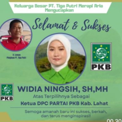Keluarga Besar PT. Tiga Putri Merapi Aria, H. Leman, Mengucapkan : Selamat & Sukses Atas Terpilihnya Widia Ningsih, SH, MH, Sebagai Ketua DPC Partai PKB Kab. Lahat.