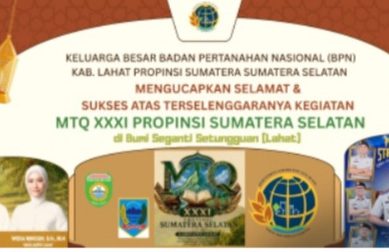 Keluarga Besar Badan Pertanahan Nasional (BPN) Kab. Lahat Propinsi Sumatera Selatan Mengucapkan : Selamat & Sukses Atas Terselegaranya Kegiata MTQ XXXI Propinsi Sumatera Selatan di Bumi Seganti Setungguan