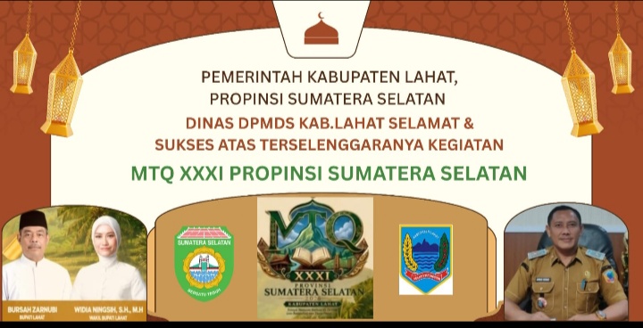 Keluarga Besar Dinas Pemberdayaan Masyarakat dan Desa (DPMDes) Kab. Lahat Mengucapkan : Selamat & Sukses Atas Terselegaranya Kegiata MTQ XXXI Propinsi Sumatera Selatan di Bumi Seganti Setungguan.