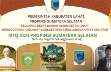 Bagian Umum Setda Lahat, Kabag, Khairul Alpan, SE, MM, Mengucapkan : Selamat & Sukses Atas Terselegaranya Kegiatan MTQ XXXI Propinsi Sumatera Selatan di Bumi Seganti Setungguan.