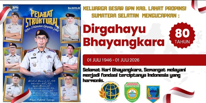 Keluarga Besar Badan Pertanahan Nasional (BPN) Kab. Lahat Propinsi Sumatera Selatan Mengucapkan : Dirgahayu Bhayangkara Ke-80 Tahun 2026.
