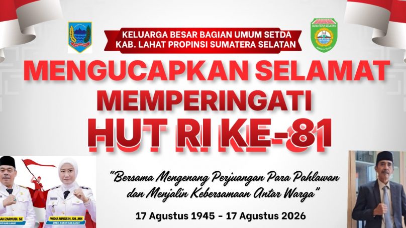 Keluarga Besar Bagian Umum Setda Lahat, Kabag Khairul Alpan, S.E., M.M. : Mengucapkan Dirgahayu Republik Indonesia (RI) Ke- 81 Tahun 2026.