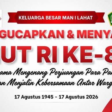 Keluarga Besar MAN I Kab. Lahat Propinsi Sumatera Selatan Mengucapkan : Dirgahayu Republik Indonesia (RI) Ke- 81 Tahun 2026