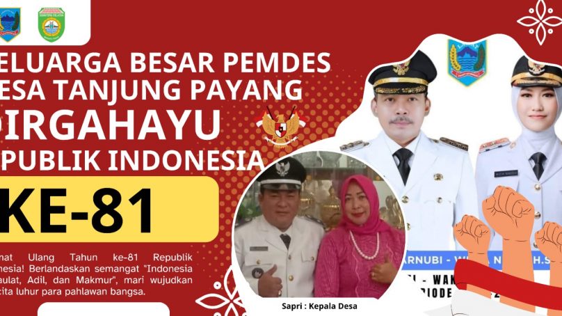 Pemerintah Daerah Kab. Lahat Propinsi Sumatera Selatan : Keluarga Besar Pemdes Desa Tanjung Payang Kec. Lahat Selatan, Kepala Desa (Sapri) :  Mengucapkan Dirgahayu Republik Indonesia (RI) Ke- 81 Tahun 2026.
