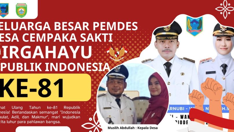 Pemerintah Daerah Kab. Lahat Propinsi Sumatera Selatan, Keluarga Besar Pemdes Desa Cempaka Sakti Kec. Kikim Timur Kepala Desa (Muslih Abdullah) :  Mengucapkan Dirgahayu Republik Indonesia Ke-81 Tahun 2026