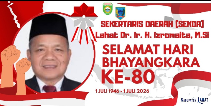Sekertaris Daerah (Sekda) Lahat Propinsi Sumatera Selatan, Dr. Ir. H. Izromaita, M.Si, Mengucapkan : Dirgahayu Bhayangkara Ke- 80, 01 Juli 2026.
