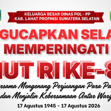 Keluarga Besar Dinas Pol- Pp Kab. Lahat Propinsi Sumatera Selatan Kasat Heri Kurniawan : Mengucapkan Dirgahayu Republik Indonesia (RI) Ke- 81 Tahun 2026.