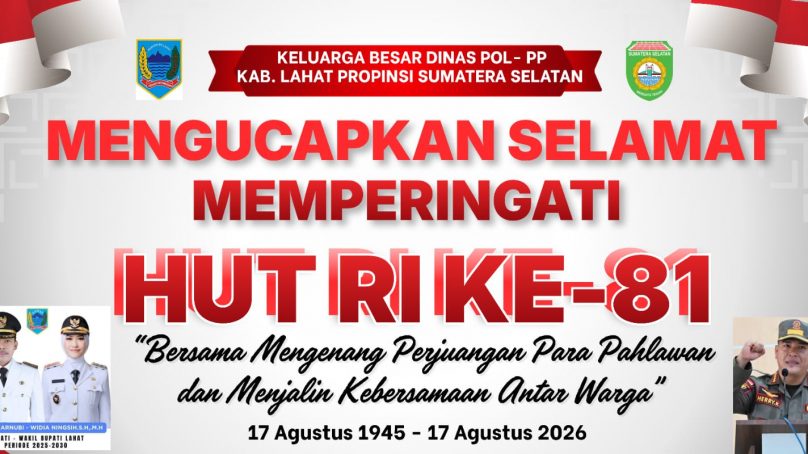 Keluarga Besar Dinas Pol- Pp Kab. Lahat Propinsi Sumatera Selatan Kasat Heri Kurniawan : Mengucapkan Dirgahayu Republik Indonesia (RI) Ke- 81 Tahun 2026.