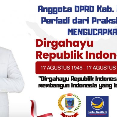 Anggota DPRD Kab. Lahat Propinsi Sumatera Selatan dari Praksi Partai Nasdem, Indi Periadi :  Mengucapkan Dirgahayu Republik Indonesia Ke-81 Tahun 2026, Merdeka… Merdeka….!!!