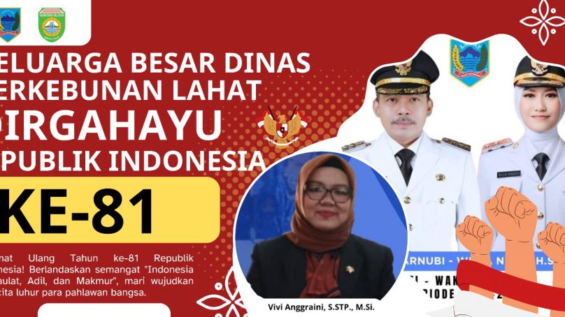 Keluarga Besar Dinas Perkebunan Kab.Lahat Propinsi Sumatera Selatan, Kepala Dinas Vivi Anggraini, S.STP., M.Si. : Mengucapkan Dirgahayu Republik Indonesia Ke-81 Tahun 2026