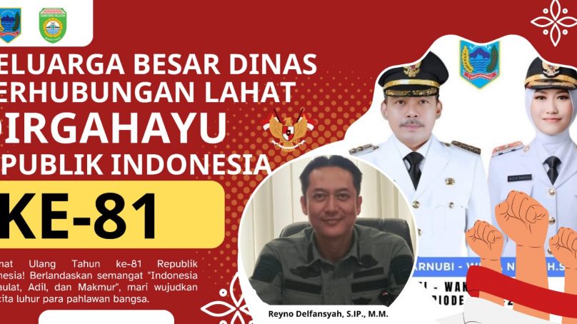 Keluarga Besar Dinas Perhubungan Kab. Lahat Propinsi Sumatera Selatan, Plt Kepala Dinas Reyno Delfansyah, S.IP., M.M. : Mengucapkan Dirgahayu Republik Indonesia Ke-81 Tahun 2026