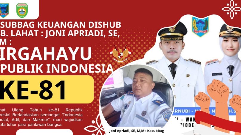 Kasubbag Keuangan Dishub Kab. Lahat,  Joni Apriadi, SE, M,M : Mengucapkan Dirgahayu Republik Indonesia Ke-81 Tahun 2026. Merdeka….!! Merdeka…!!