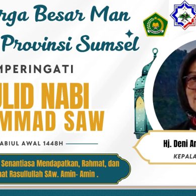 Keluarga Besar Man I Lahat Propinsi Sumatera Selatan Mengucapkan : Selamat Memperingati Maulad Nabi Muhamad Saw.